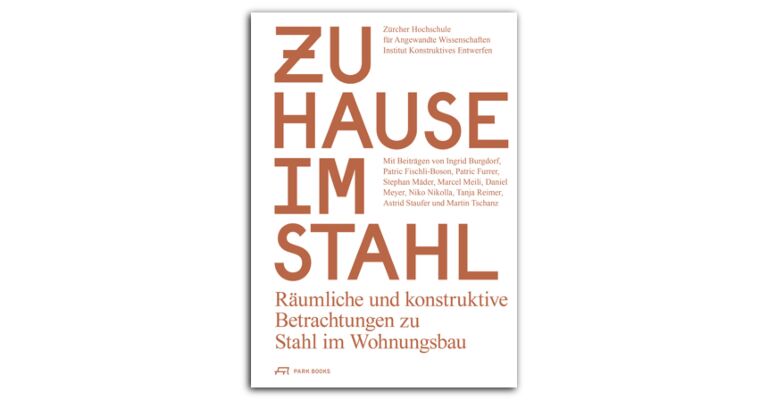 Zu Hause im Stahl - Räumliche und konstruktive Betrachtungen zu Stahl  im Wohnungsbau