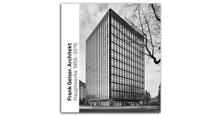 Frank Geiser, Architekt - Hauptwerke 1955-2015