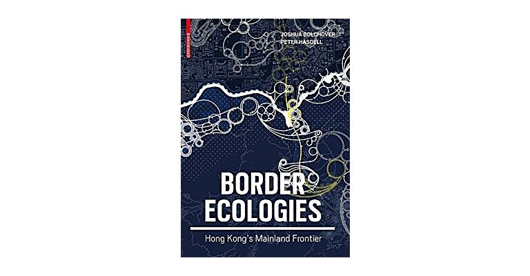 Border Ecologies: Hong Kong's Mainland Frontier