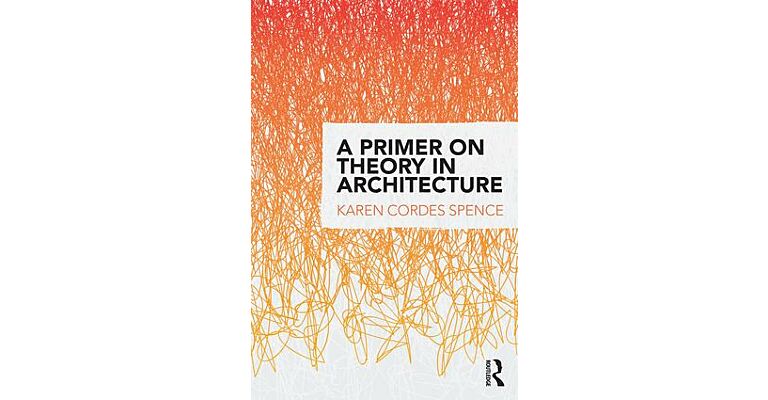 A Primer on Theory in Architecture