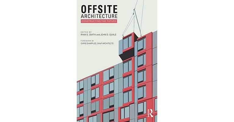 Offsite Architecture - Constructing the Future