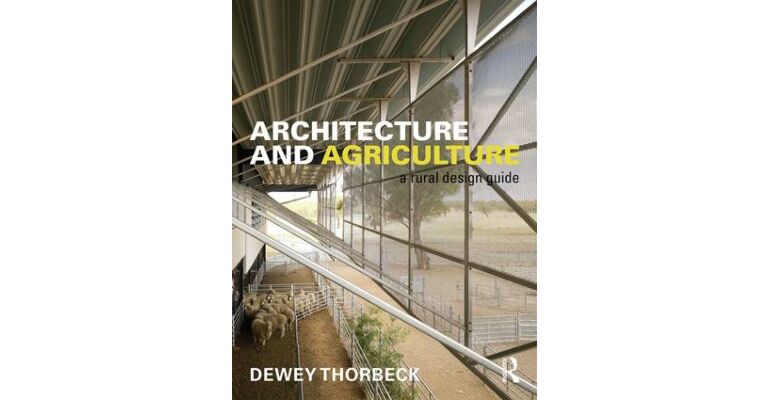 Architecture and Agriculture - A Rural Design Guide
