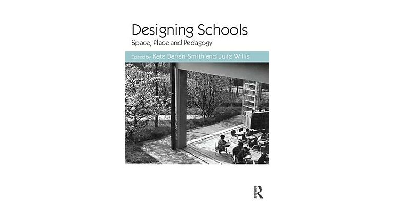 Designing Schools - Space, Place and Pedagogy