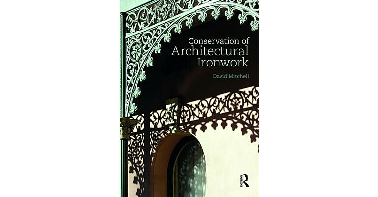 Conservation of Architectural Ironwork
