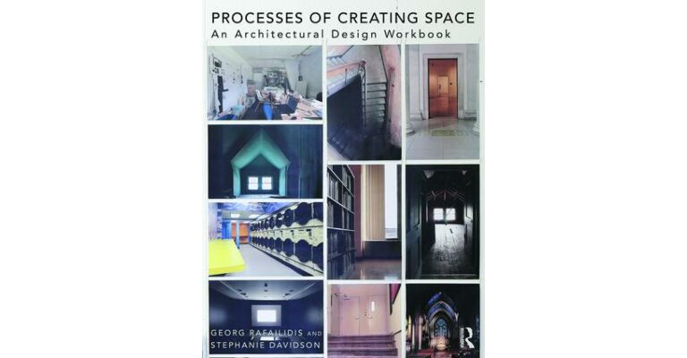 Processes of Creating Space - An Architectural Design Workbook
