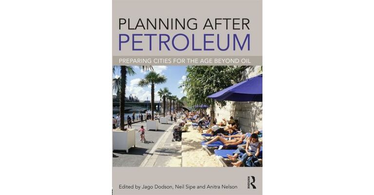 Planning after Petroleum - Preparing Cities for the Age beyond Oil