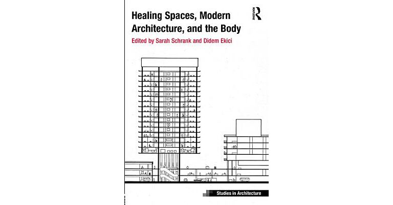 Healing Spaces, Modern Architecture, and the Body