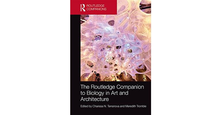 The Routledge Companion to Biology in Art and Architecture