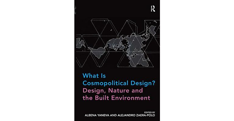 What is Cosmopolitical Design? - Design, Nature and the Built Environment