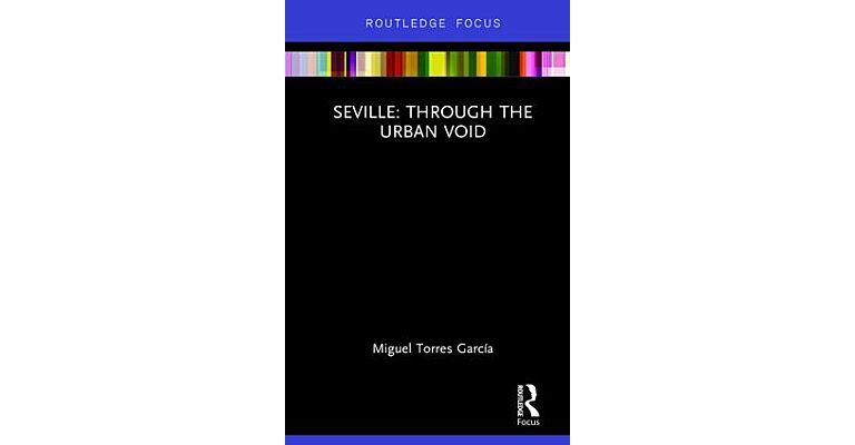 Seville: Through The Urban Void