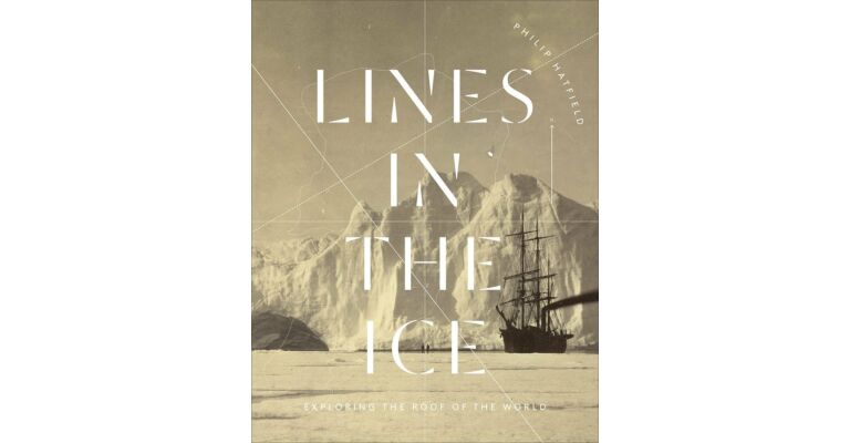 Lines in the Ice : Exploring the Roof of the World