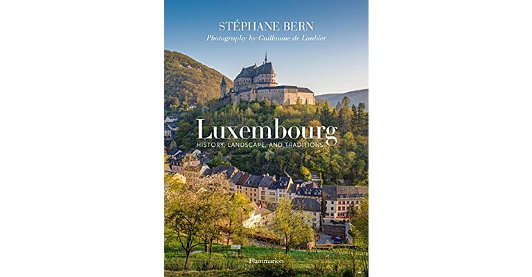 Luxembourg - History, Landscape, and Tradition