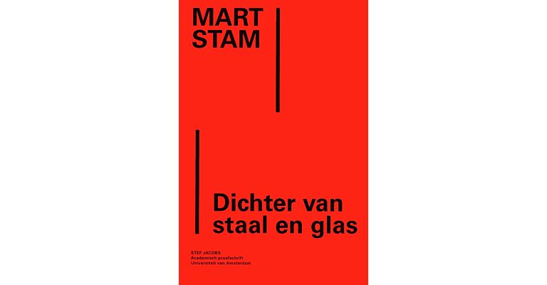 Mart Stam - Dichter van staal en glas