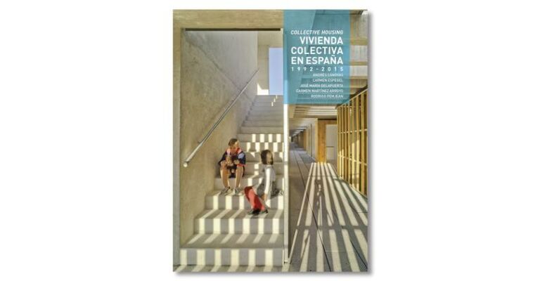 Collective Housing / Vivienda Colectiva en España 1992-2015 (reprint)