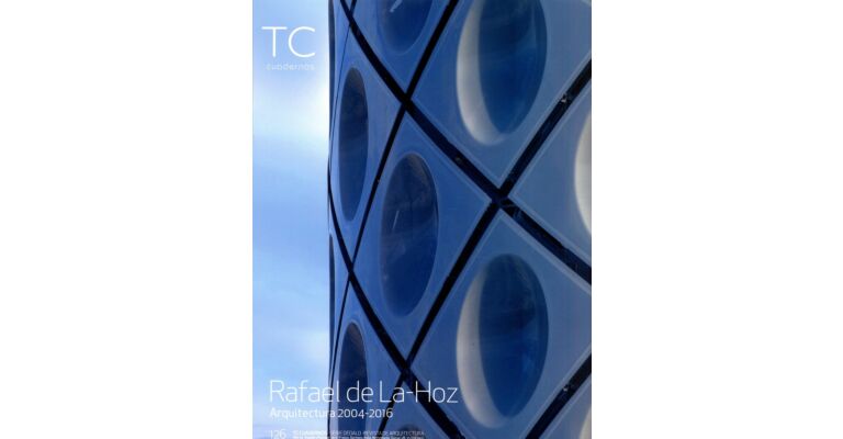 TC Cuadernos 126 - Rafael de La-Hoz Arquitectura 2004-2016