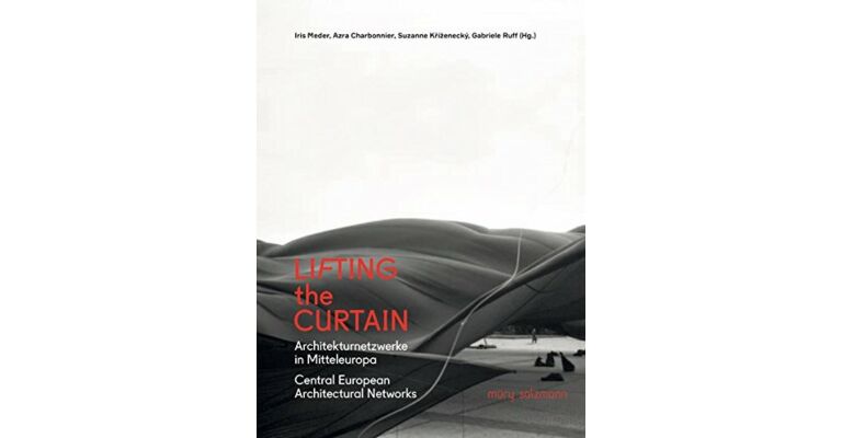 Lifting the curtain. Central European Architectural Networks