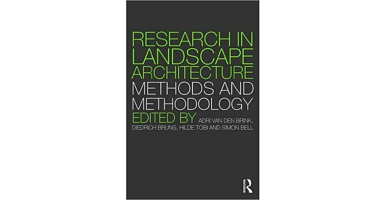 Research in Landscape Architecture - Methods and Methodology