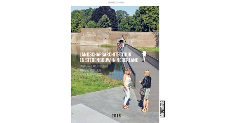 Landscape Architecture and Urban Design in the Netherlands 2016
