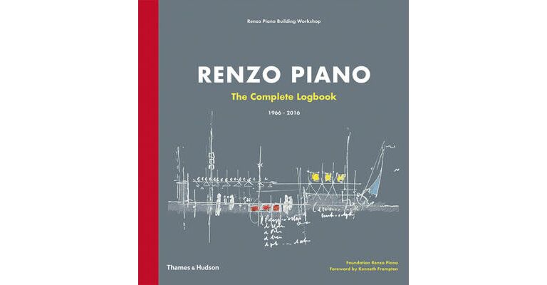Renzo Piano - The Complete Logbook 1966-2016