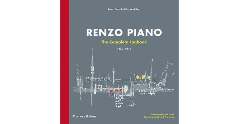 Renzo Piano - The Complete Logbook 1966-2016