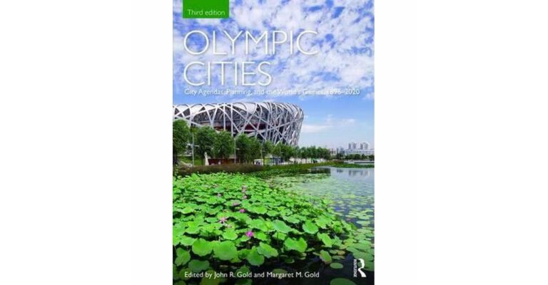 Olympic Cities - City Agendas, Planning, and the World's Games 1896-2020
