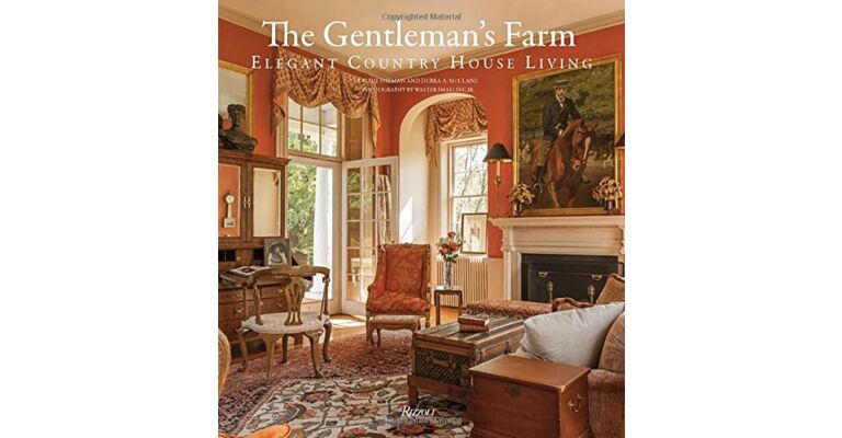 The Gentleman's Farm: Elegant Country House Living