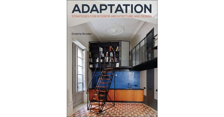 Adaptation - Strategies for Interior Architecture and Design