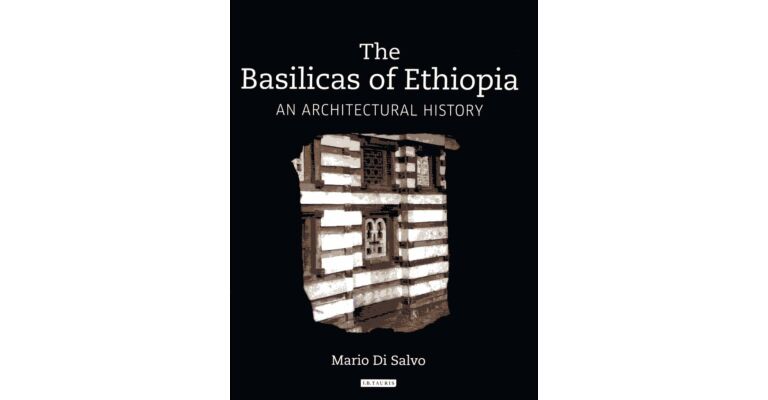 The Basilicas of Ethiopia - An Architectural History