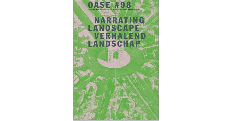 Oase 98 - Verhalend Landschap / Narrating Landscape