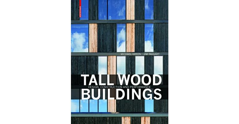 Tall Wood Buildings - Design Construction and Performance (Second Expanded Edition)
