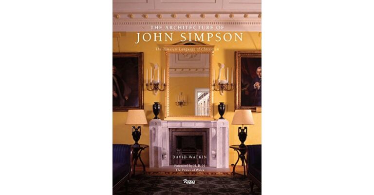 The Architecture of John Simpson - The Timeless Language of Classicism