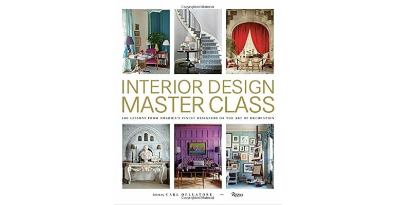 Interior Design Master Class - 100 Lessons from America's Finest Designers