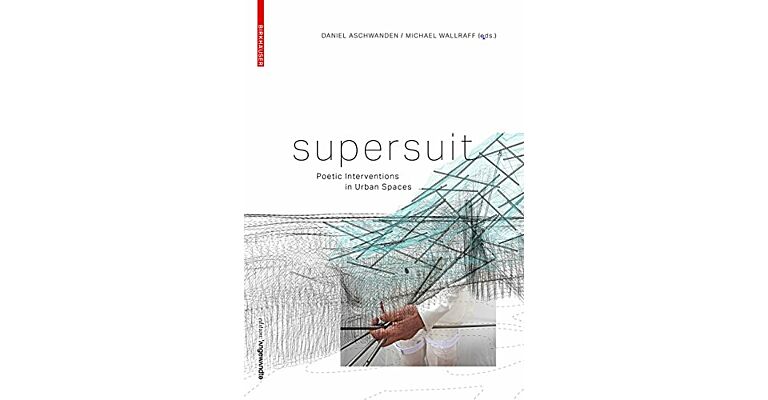 Supersuit - Poetic Interventions in Urban Spaces