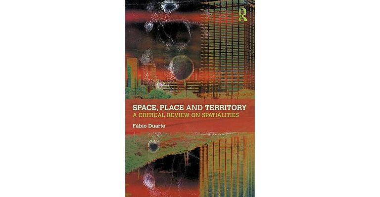 Space, Place and Territory - A Critical Review on Spatialities