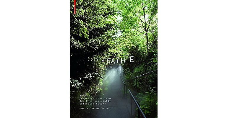 Breathe - Investigations into Our Environmentally Entangled Future