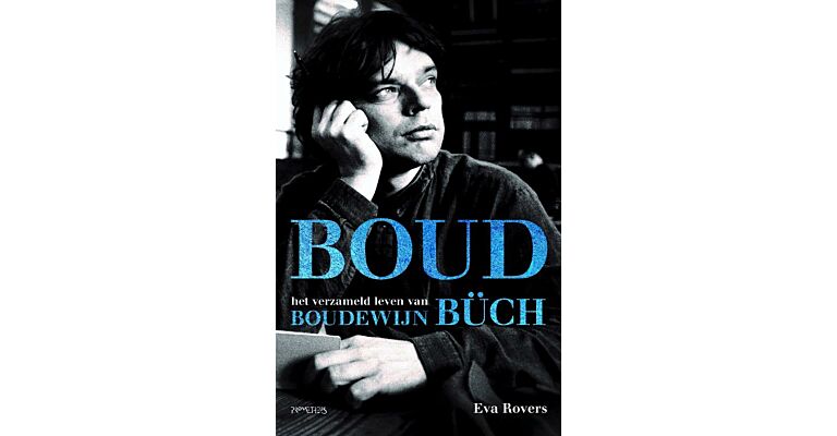 Boud - Verzameld Leven van Boudewijn Buch (1948-2002)