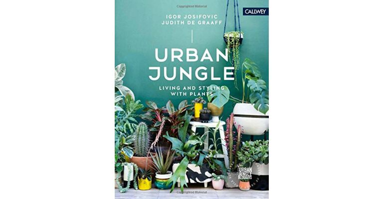 Urban Jungle - Living and Styling with Plants