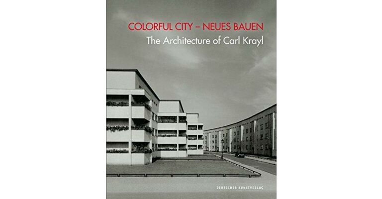 The Architecture of Carl Krayl -Colorful City / Neues Bauen