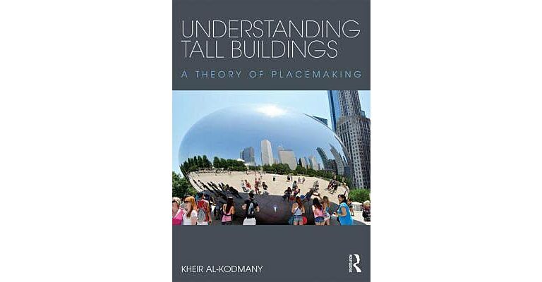 Understanding Tall Buildings - A Theory of Placemaking