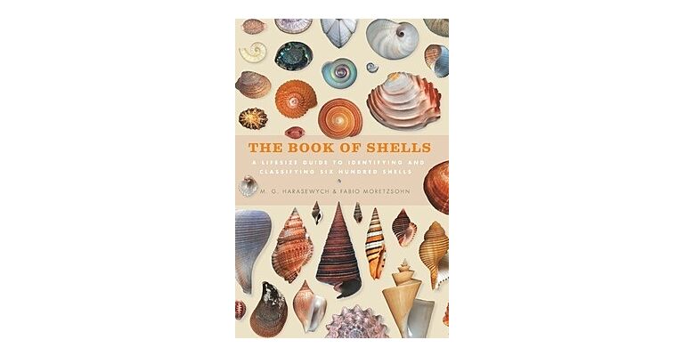 The Book of Shells - The Life-Size Guide to Identifying and Classifying Shells