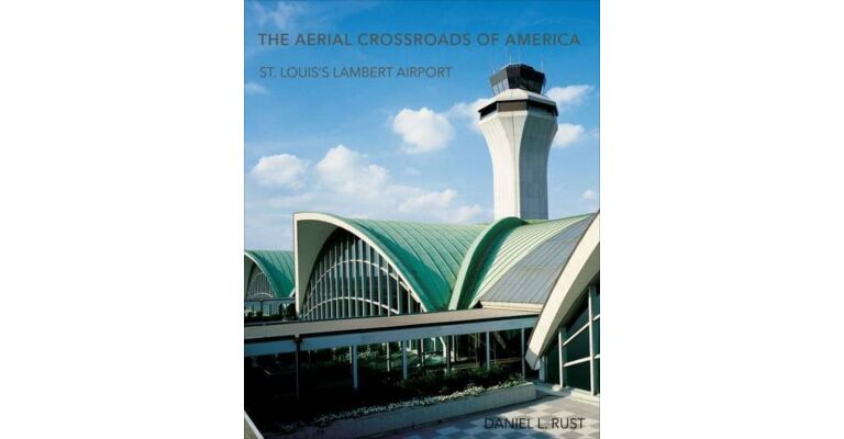 The Aerial Crossroads of America: St. Louis's Lambert Airport
