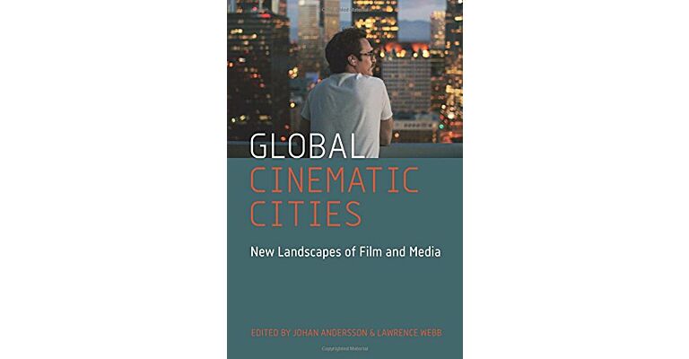 Global Cinematic Cities: New Landscapes of Film and Media