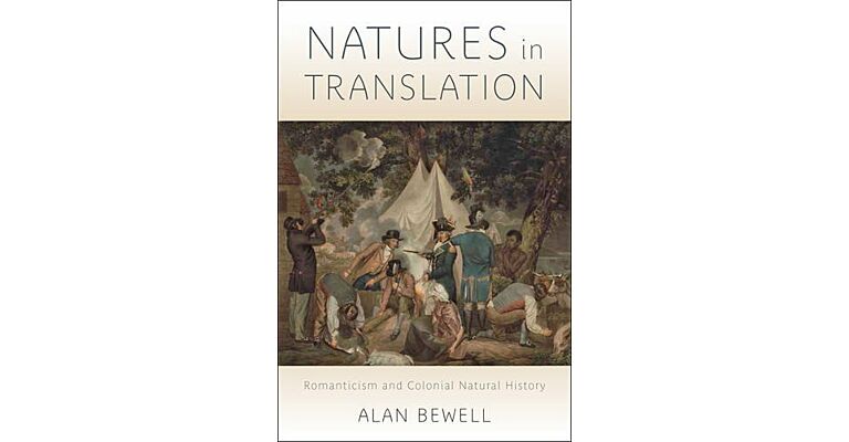 Natures in Translation: Romanticism and Colonial Natural History