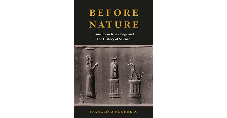 Before Nature: Cuneiform Knowledge and the History of Science