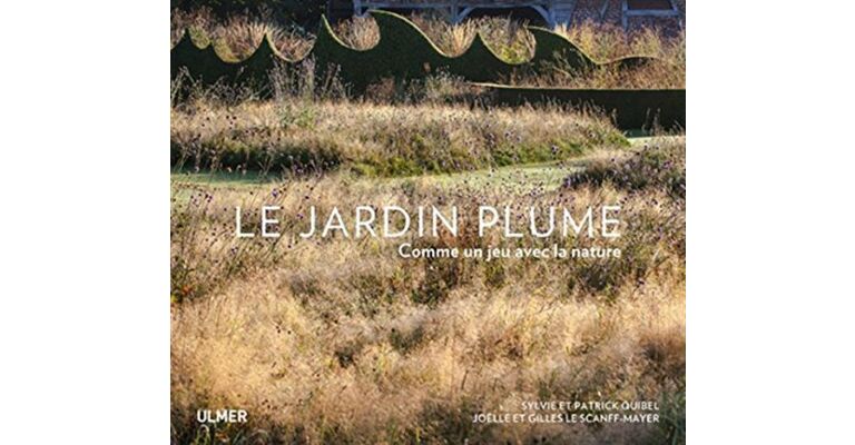 Le Jardin Plume : Comme un Jeu avec la Nature