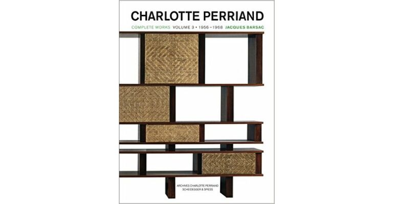 Charlotte Perriand - Complete Works Volume 3: 1956 -1968