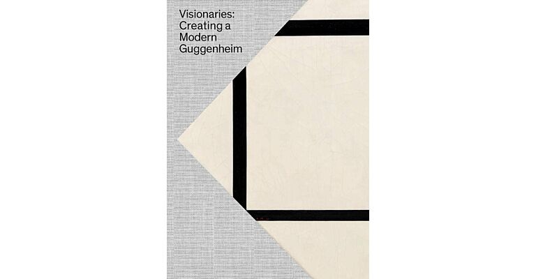 Visionaries: Creating a Modern Guggenheim