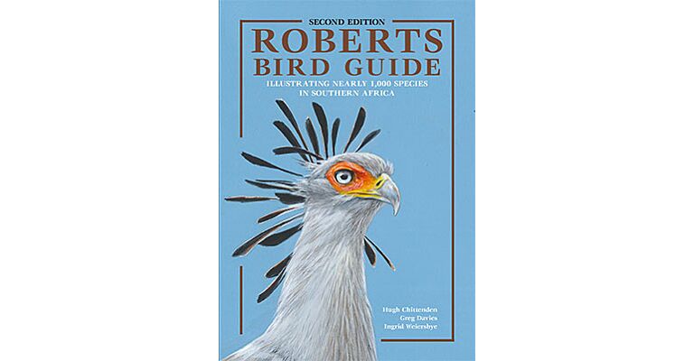 Roberts Bird Guide : Illustrating Nearly 1,000 Species in Southern Africa