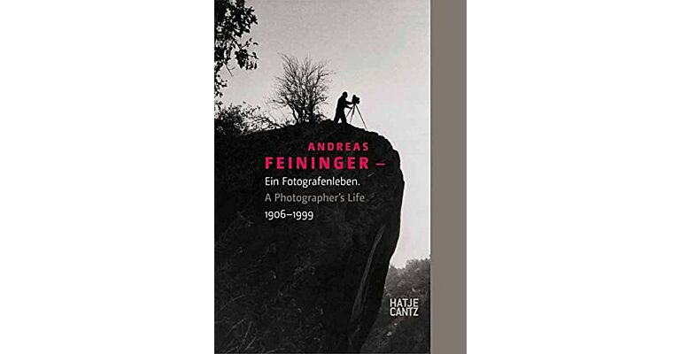 Andreas Feininger: A Photographer's Life, 1906-1999