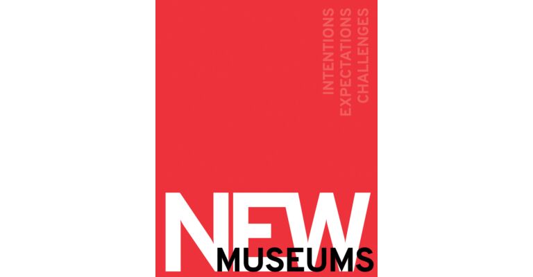 New Museums - Intentions, Expectations, Challenges